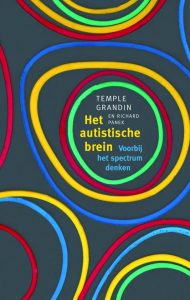 Het autistische brein. Voorbij het spectrum denken - Temple Grandin & Richard Panek