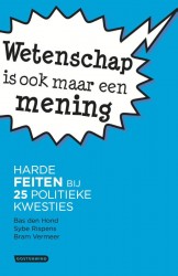 Leestip: Wetenschap is ook maar een mening harde feiten bij 25 politieke kwesties. Bestel in onze webshop.